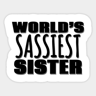 World's Sassiest Sister Sticker